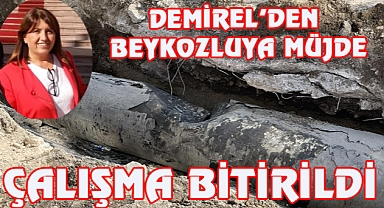 BEYKOZ'DA ÇALIŞMA BİTİRİLDİ MÜJDE DEMİREL'DEN GELDİ