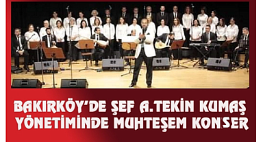 ŞEF A.TEKİN KUMAŞ YÖNETİMİNDE MUHTEŞEM KONSER