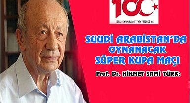 SUUDİ ARABİSTAN’DA OYNANACAK SÜPER KUPA MAÇI