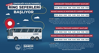 ÜSKÜDAR’DA ÇENGELKÖY - KULELİ - KANDİLLİ RİNG SEFERLERİ BAŞLIYOR