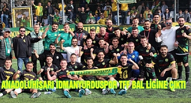 ANADOLUHİSARI İDMANYURDUSPOR TFF BAL LİGİNE ÇIKTI