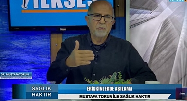 Mustafa Torun ile Sağlık Haktır | Erişkinlerde Aşılama