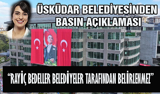 ÜSKÜDAR BELEDİYESİNDEN BASIN AÇIKLAMASI