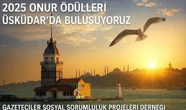Gazeteciler Sosyal Sorumluluk Projeleri Derneği 2025 Onur Ödülleri Üsküdar'da Sahiplerini Buluyor