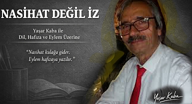 NASİHAT GEÇER. İZ KALIR.